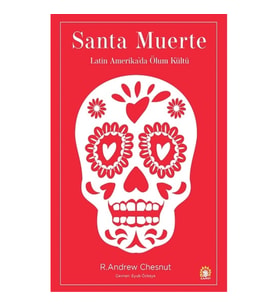 Santa Muerte: Latin Amerika'da Ölüm Kültü