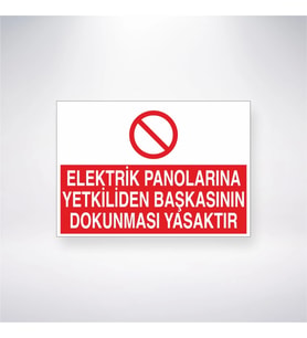Elektrik Panolarına Yetkiliden Başkasının Dokunması Yasaktır 21x28 Arkası Yapışkanlı Levha