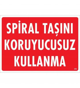 Taşını Koruyucusuz Kullanma Uyarı Levhası 25x35 KOD:252