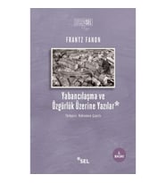 Yabancılaşma ve Özgürlük Üzerine Yazılar