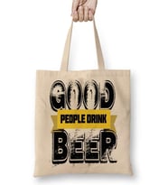 Good People Drink Beer Bez Çanta Uzun Saplı