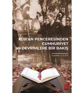 Kur’an Penceresinden Cumhuriyet ve Devrimlere Bir Bakış