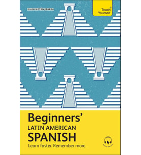 Beginners' Latin American Spanish: The Essential First Step To Learn Basic Latin American Spanish