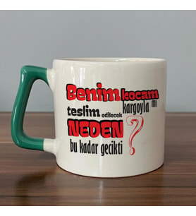 Benim Kocam Kargoyla Mı Teslim Edilecek Baskılı Yeşil Kulplu D Kupa