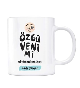 Kişiye Özel İsimli Baba Kupa Özgüvenimi Babamdan Aldım
