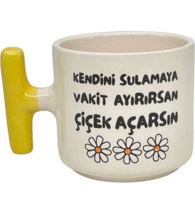 Tanem Kendini Sulamaya Vakit Ayırırsan Tasarımlı Baskılı T Kupa Bardak