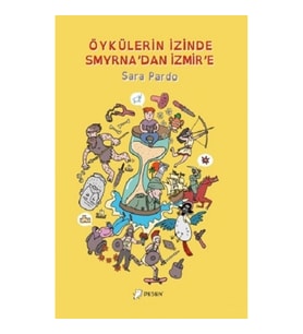 Öykülerin İzinde Smyrna'dan İzmir'e