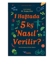 1 Haftada 5 kg ‘Nasıl’ Verilir?