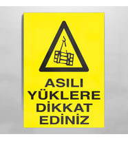 Asılı Yüklere Dikkat Ediniz Uyarı Levhası 70x100cm (Karışık)