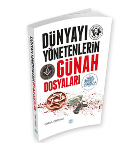 DÜNYAYI YÖNETENLERİN GÜNAH DOSYALARI