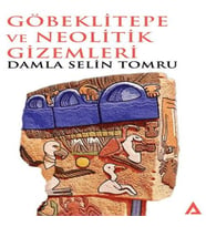 Göbeklitepe ve Neolitik Gizemleri