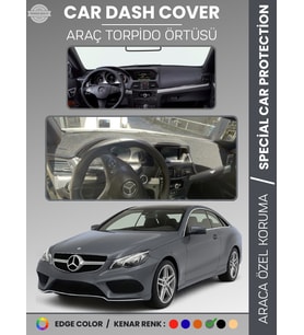 MERCEDES E CLASS COUPE C207 (2009-2017) Torpido Örtüsü Premium Torpido Koruma Özel Kesim UV Koruma