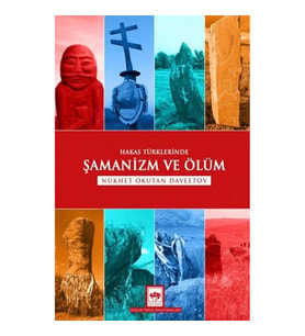 Hakas Türklerinde Şamanizm ve Ölüm