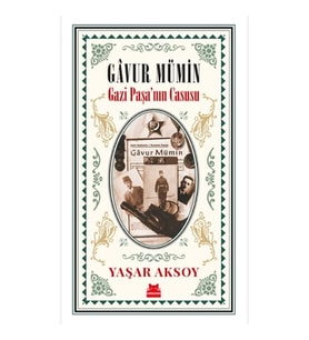 Gâvur Mümin - Gazi Paşa’nın Casusu