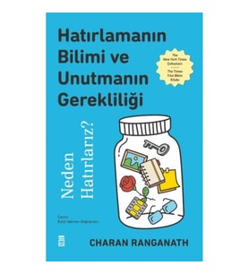 Hatırlamanın Bilimi ve Unutmanın Gerekliliği
