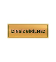 İZİNSİZ GİRİLMEZ YAZILI METAL LEVHA 20 X 7 CM