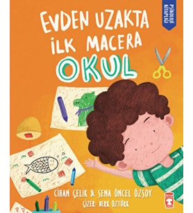 Evden Uzakta İlk Macera: Okul