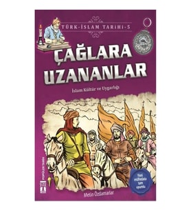 Çağlara Uzananlar - Türk - İslam Tarihi 5