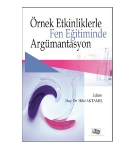 Örnek Etkinliklerle Fen Eğitiminde Argümantasyon