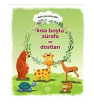 Kısa Boylu Zürafa ve Dostları - Hikayelerle Değerlerim