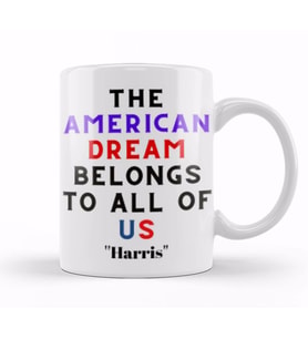 The American Dream Belongs To All Of Us Kamala Harris Kupa Bardak Porselen