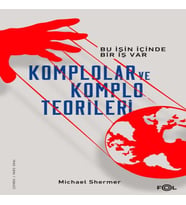 Komplolar ve Komplo Teorileri –Bu İşin İçinde Bir İş Var–