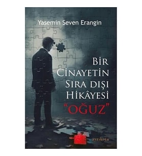 Bir Cinayetin Sıra Dışı Hikayesi - Oğuz