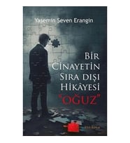 Bir Cinayetin Sıra Dışı Hikayesi - Oğuz