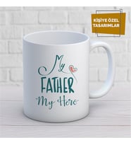Kişiye Özel İsim Yazılabilir My Father Kupa Bardak