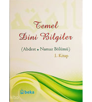 Temel Dini Bilgiler 1. Kitap - Abdest ve Namaz Bölümü Beka Yayınları Osman Arpaçukuru