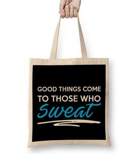 Good Things Come To Those Who Sweat Gym Inspiration Bez Çanta Uzun Saplı