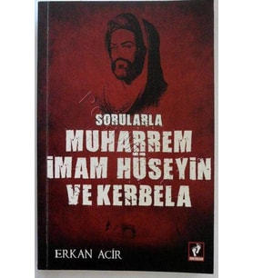 SORULARLA MUHARREM İMAM HÜSEYİN VE KERBELA - ERKAN ACİR - MERDAN YAYINLARI
