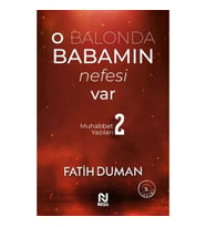 O Balonda Babamın Nefesi Var - Muhabbet Yazıları 2