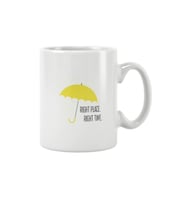 Right Place Right Time Sarı Şemsiye HIMYM How I Met Your Mother Baskılı Kupa Bardak