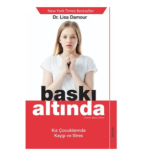 Baskı Altında - Lisa Damour