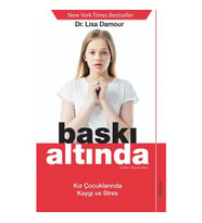 Baskı Altında - Lisa Damour