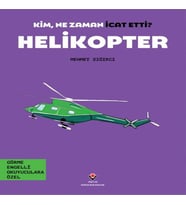 Kim, Ne Zaman İcat Etti? Helikopter