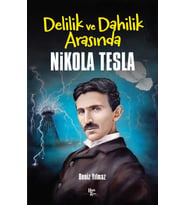 Delilik ve Dahilik Arasında Nikola Tesla