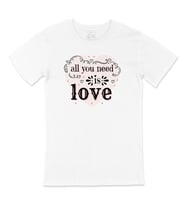 All You Need Is Love Tişört