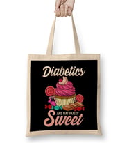 Funny Diabetics Are Naturally Sweet Diabete s Pun Bez Çanta Uzun Saplı