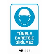 TÜNELE BARETSİZ GİRİLMEZ İŞ GÜVENLİĞİ UYARI LEVHASI 1 ADET PVC 21 X 29CM