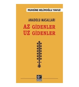 Anadolu Masalları - Az Gidenler Uz Gidenler