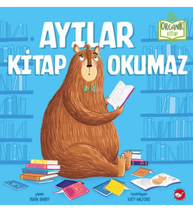 Ayılar Okumaz - Organik Kitaplar