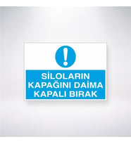Siloların Kapağını Daima Kapalı Bırak 21x28 Arkası Yapışkanlı Levha