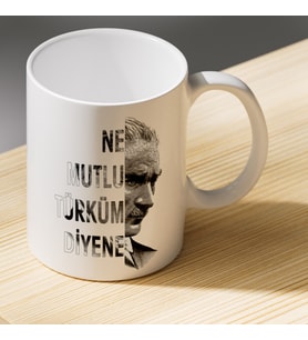Ne Mutlu Türküm Diyene Yazılı Atatürk Baskılı Porselen Kupa - Vatansever Hediyelik Kupa