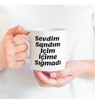 Sevdim Sandım İçim İçime Sığmadı Tasarımlı Kupa Bardak