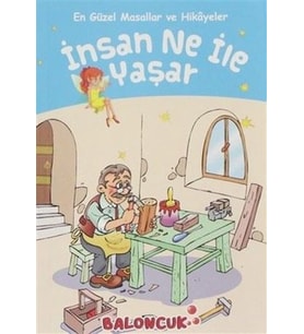 Çuklar için En Güzel Masallar ve Hikayeler - İnsan Ne ile Yaşar