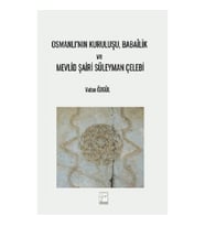 Osmanlı’nın Kuruluşu, Babailik Ve Mevlid Şairi Süleyman Çelebi