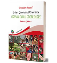 Doğadan Hayata  Erken Çocukluk Döneminde Orman Okulu Etkinlikeri