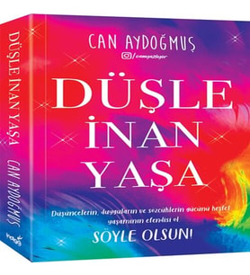Düşle, İnan, Yaşa